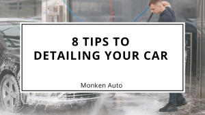 8 Tips To Detailing Your Car – Monken Auto Blog